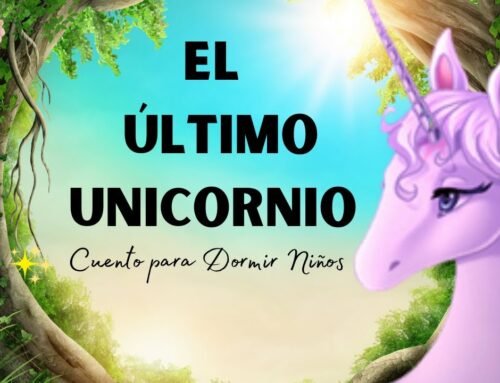 CUENTO PARA DORMIR NIÑOS DE 4 A 5 AÑOS | AUDIO | EL ULTIMO UNICORNIO CORTO